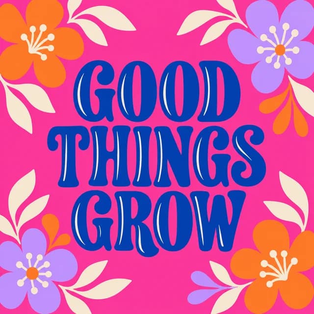 Good things grow source artwork
